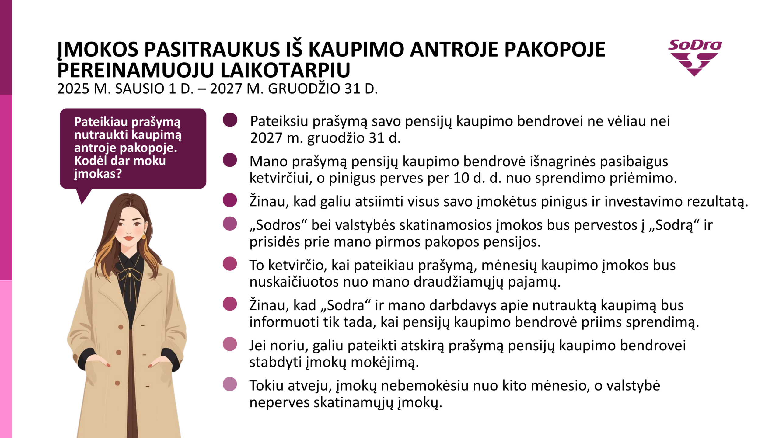 Merginos paveikslėlis ir šalia pateikiama informacija apie tai, kiek žmogus dar gali mokėti įmokų ir kokia tvarka galioja pasitraukus iš pensijų kaupimo antroje pakopoje pereinamuoju laikotarpiu nuo 2026 metų sausio 1 dienos iki 2027 metų gruodžio 31 dienos.