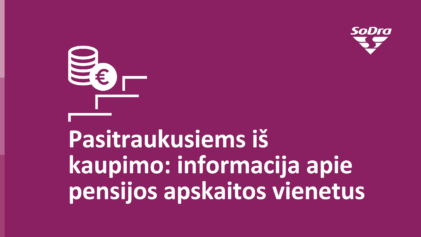 Pasitraukusiems i&scaron; pensijų kaupimo: informacija apie įgytus pensijų apskaitos vienetus
