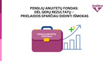 Pensijų anuitetų fondo rezultatai geresni nei planuota &ndash; atsiveria galimybės didinti i&scaron;mokas