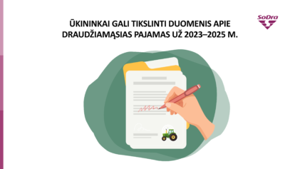 Ūkininkai gali patikslinti duomenis apie draudžiamąsias pajamas už 2023&ndash;2025 metus